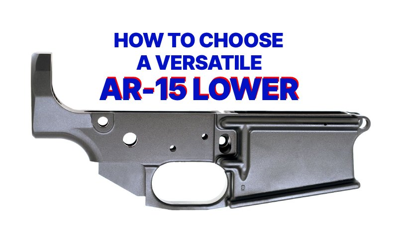 how to choose an ar15 lower