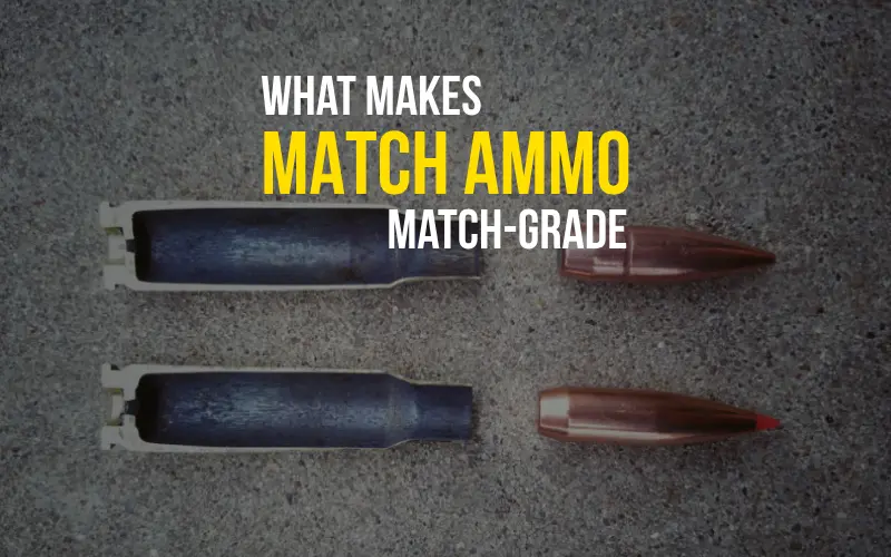 what makes match ammo match grade