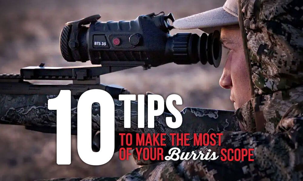 10 Tips to Make the Most of Your Burris Scope