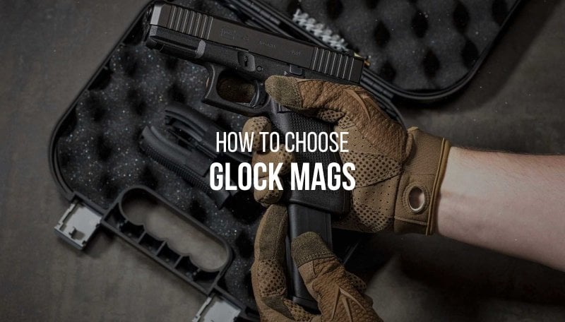 7 Factors to Consider When Choosing Glock Magazines