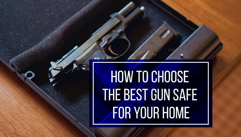 Best Gun Safe for Home