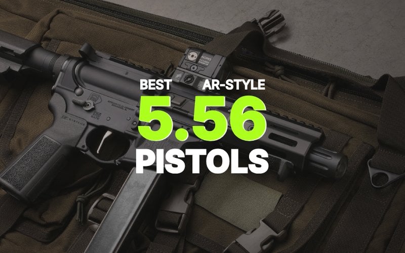 best ar style 556 pistols