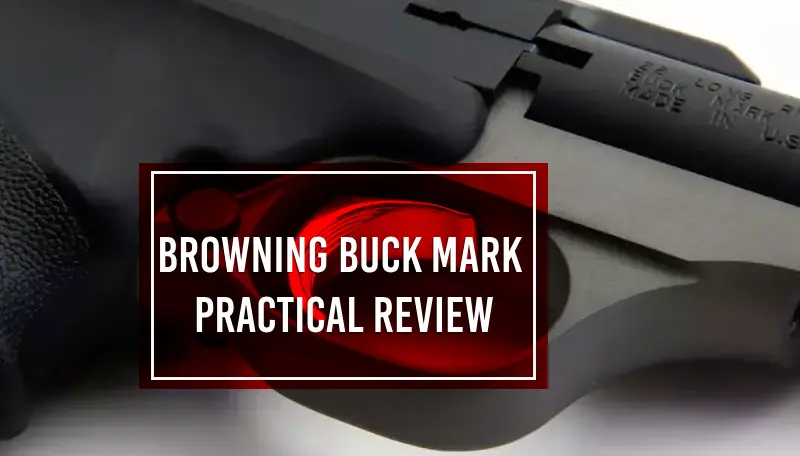 Browning Buck Mark Practical Review