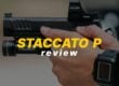 staccato p review