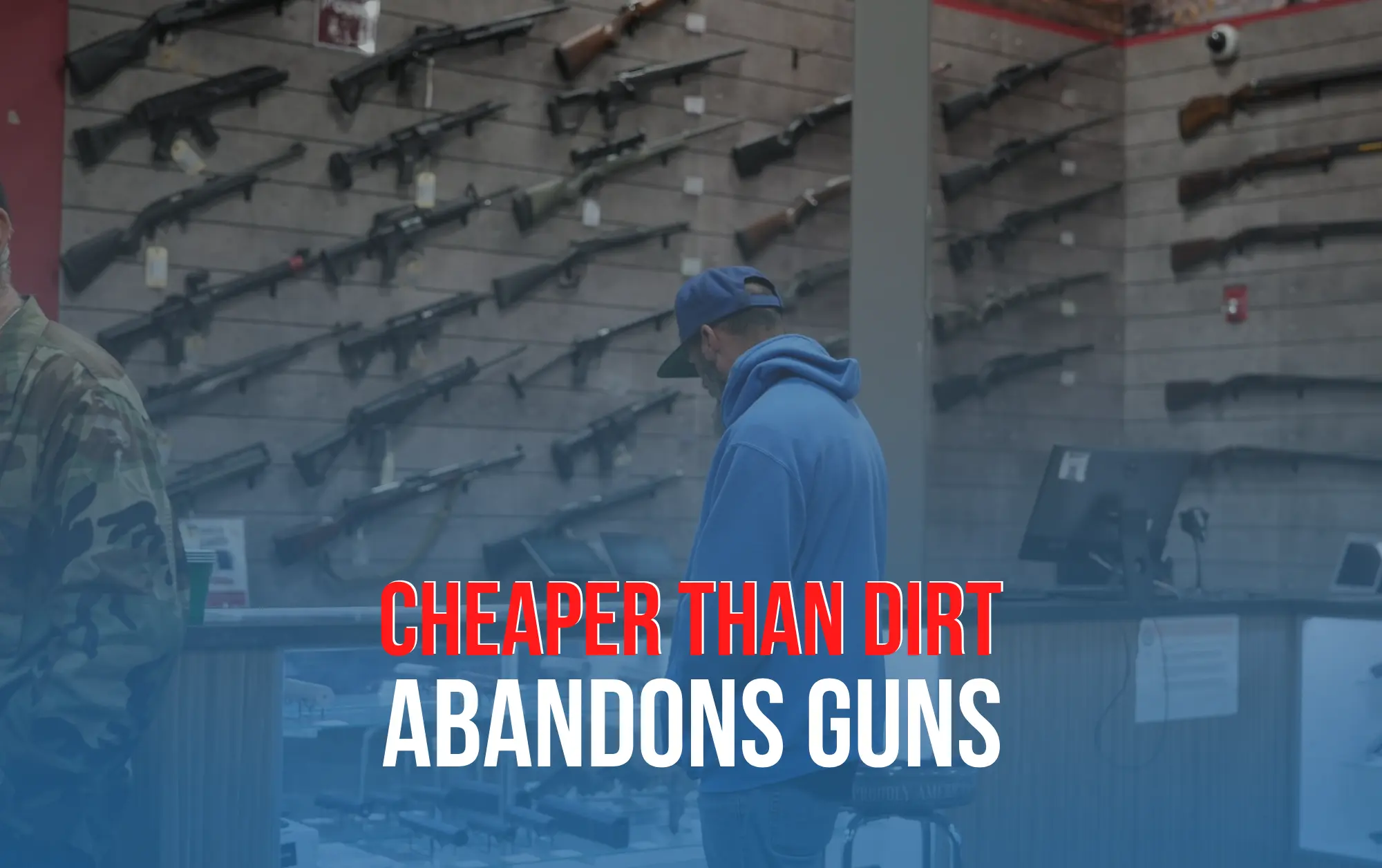 cheaper than dirt abandons guns