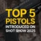 best new pistols 2025