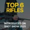 best new rifles 2025 shot show