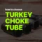 how to choose turkey choke tube