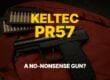 keltec pr57 worth it?