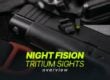 night fision tritium sights overview
