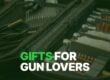 best gifts for gun lovers